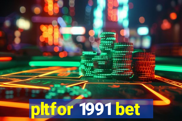 pltfor 1991 bet